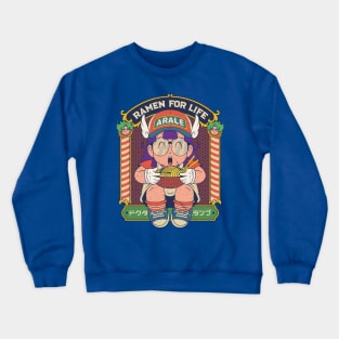 Arale ramen for life Crewneck Sweatshirt